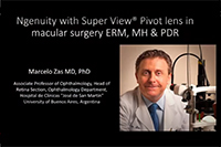Ngenuity with Super View Pivot Lens in Macular Surgery ERM, MH & PDR, 10 de mayo